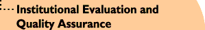 Institutional Evaluation and Quality Assurance
