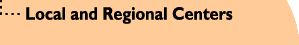 Local and Regional Centers